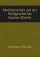 Medizinisches aus der Weltgeschichte buntes Allerlei, Hermann Vierordt 