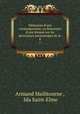 Mmoires d`une contemporaine, ou Souvenirs d`une femme sur les principaux personnages de la .. 8, Armand Mailitourne , Ida Saint-Elme 