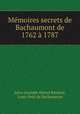 Memoires secrets de Bachaumont de 1762 a 1787, Jules-Amedee-Desire Ravenel 