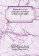 Memoires d`un ministre du tresor public 1780-1815;. 1, Franc?ois Nicolas Mollien 