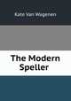 The Modern Speller ., Kate van Wagenen 