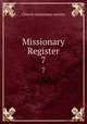 Missionary Register. 7, Church missionary society 