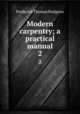 Modern carpentry; a practical manual. 2, Hodgson, Frederick Thomas 