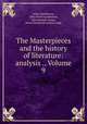The Masterpieces and the history of literature: analysis ., Volume 9, Julian Hawthorne, John Porter Lamberton, John Russell Young, Oliver Herbrand Gordon Leigh 