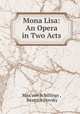 Mona Lisa: An Opera in Two Acts, Max von Schillings , Beatrice Dovsky 