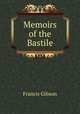 Memoirs of the Bastile, Francis Gibson 
