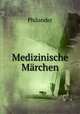 Medizinische Marchen, Philander 
