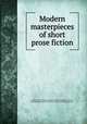 Modern masterpieces of short prose fiction, Waite, Alice Vinton. ed,Taylor, Edith Mendall, b. 1874, joint ed,Henry James Collection (Library of Congress) DLC 
