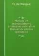 Manuel de manipulations chimiques suivi d