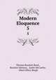 Modern Eloquence. 5, Thomas Brackett Reed , Rossiter Johnson , Justin McCarthy , Albert Ellery Bergh 