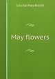 May flowers, Alcott Louisa May 