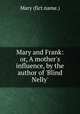 Mary and Frank: or, A mother