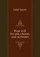 Mass in D for soli, chorus, and orchestra, Ethel Smyth 
