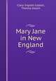 Mary Jane in New England, Clara Ingram Judson, Thelma Gooch 