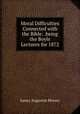 Moral Difficulties Connected with the Bible: .being the Boyle Lectures for 1872, James Augustus Hessey 
