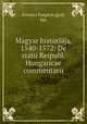 Magyar historiaja, 1540-1572: De statu Reipubl. Hungaricae commentarii, Ferencz Forgach 