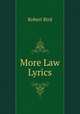 More Law Lyrics, Robert Bird 