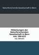Mitteilungen der Naturforschenden Gesellschaft in Bern. nos. 580-653, Naturforschende Gesellschaft in Bern 