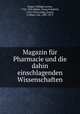 Magazin fur Pharmacie und die dahin einschlagenden Wissenschaften, Philipp Lorenz Geiger 