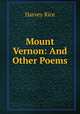 Mount Vernon: And Other Poems, Harvey Rice 
