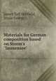 Materials for German composition based on Storm`s "Immensee", James Taft Hatfield, Jessie Eversz 