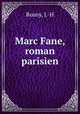 Marc Fane, roman parisien, Rosny, J.-H 