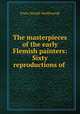 The masterpieces of the early Flemish painters: Sixty reproductions of ., Franz Seraph Hanfstaengl 