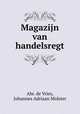 Magazijn van handelsregt, Abr. de Vries, Johannes Adriaan Molster 