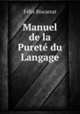 Manuel de la Purete du Langage, Felix Biscarrat 