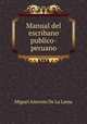 Manual del escribano publico-peruano, Miguel Antonio de La Lama 