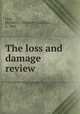 The loss and damage review, Lust, Herbert C. (Herbert Confield), b. 1885 