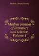 Madras journal of literature and science, Volume 1, Madras Literary Society 