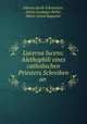 Lucerna lucens: Alethophili eines catholischen Priesters Schreiben an ., Johann Jacob Scheuchzer, Anton Leodegar Keller, Moriz Anton Kappeler 