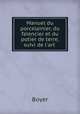 Manuel du porcelainier, du faiencier et du potier de terre, suivi de l