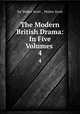 The Modern British Drama: In Five Volumes .. 4, Sir Walter Scott , Walter Scott 