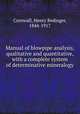 Manual of blowpipe analysis, qualitative and quantitative, with a complete system of determinative mineralogy, Cornwall, Henry Bedinger, 1844-1917 