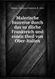 Malerische fussreise durch das su?dliche Frankreich und einen theil von Ober-Italien, Mylius, Christian Friedrich, fl. 1812 