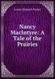 Nancy MacIntyre: A Tale of the Prairies, Lester Shepard Parker 