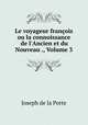 Le voyageur francois ou la connoissance de l