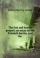 The lost and hostile gospels: an essay on the Toledoth Jeschu, and the ., Sabine Baring-Gould 