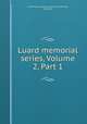 Luard memorial series, Volume 2, Part 1, Cambridge Antiquarian Society (Cambridge, England) 