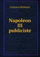 Napoleon III publiciste, Gustave Molinari 