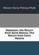 Napoleon, the Return from Saint Helena: The Return from Saint Helena, William Henry Pinkney Phyfe 