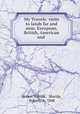 My Travels: visits to lands far and near, European, British, American and ., Robert Shields , Shields, Robert, b . 1848 