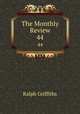 The Monthly Review. 44, Ralph Griffiths 