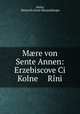 M?re von Sente Annen: Erzebiscove Ci Kolne Rini, Anno, Heinrich Ernst Bezzenberger 