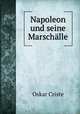 Napoleon und seine Marschalle, Oskar Criste 