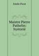 Maistre Pierre Pathelin: hystorie, Emile Picot 