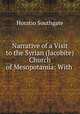 Narrative of a Visit to the Syrian (Jacobite) Church of Mesopotamia: With ., Horatio Southgate 