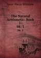The Natural Arithmetic: Book 1-. bk. 1, Isaac Oscar Winslow 